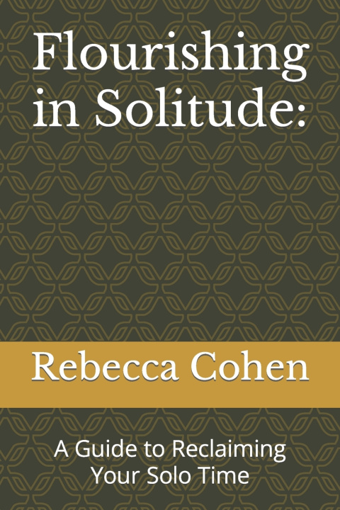 Knjiga Flourishing in Solitude Rebecca Cohen