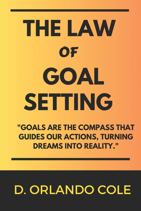 Knjiga The Law of Goal Setting D. Orlando Cole