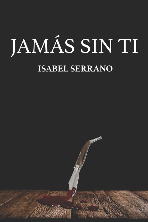 Knjiga JAMÁS SIN TI Isabel Serrano