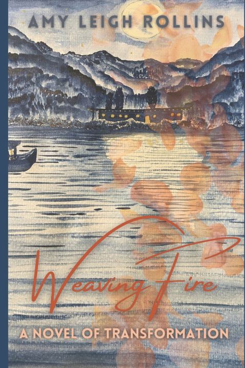 Kniha Weaving Fire Amy Leigh Rollins