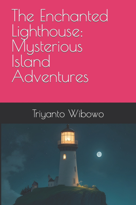 Kniha The Enchanted Lighthouse Triyanto Wibowo