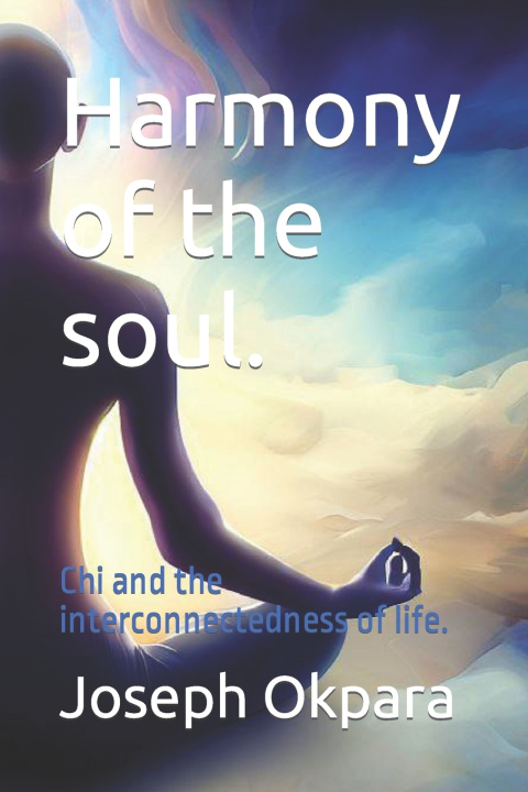 Kniha Harmony of the soul. Joseph Chinyerem Okpara