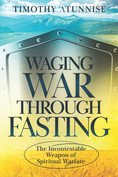 Knjiga Waging War Through Fasting Timothy Atunnise