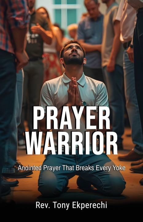 Kniha Prayer Warrior Rev. Tony Ekperechi