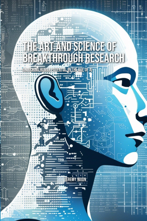 Kniha The Art and Science of Breakthrough Research Jeremy Nixon