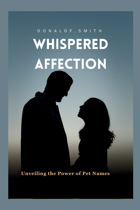 Kniha Whispered Affection Donald F. Smith