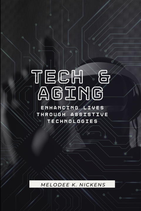 Kniha Tech and Aging Melodee K. Nickens