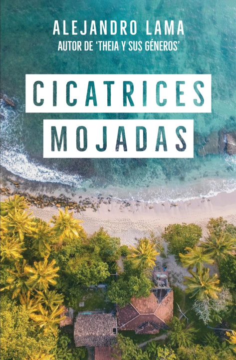 Kniha CICATRICES MOJADAS Alejandro Lama