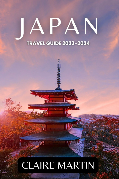 Kniha Japan Travel Guide 2023-2024 Claire Martin