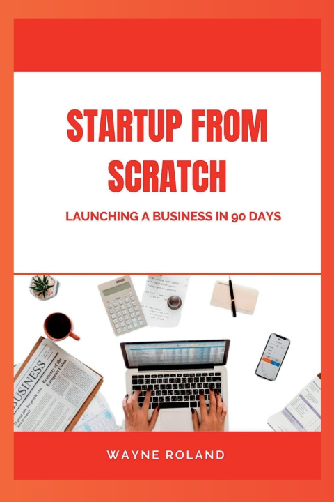 Kniha STARTUP FROM SCRATCH Wayne Roland