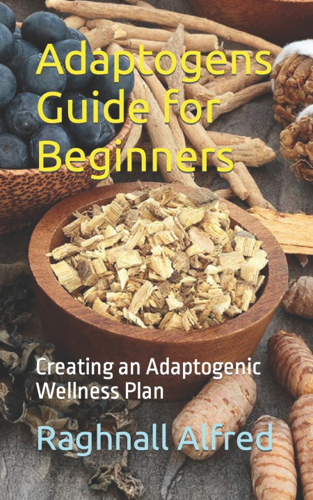 Kniha Adaptogens Guide for Beginners Raghnall Alfred
