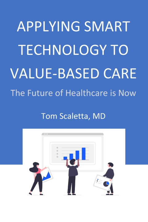 Kniha Applying Smart Technology to Value-Based Care Tom Scaletta MD