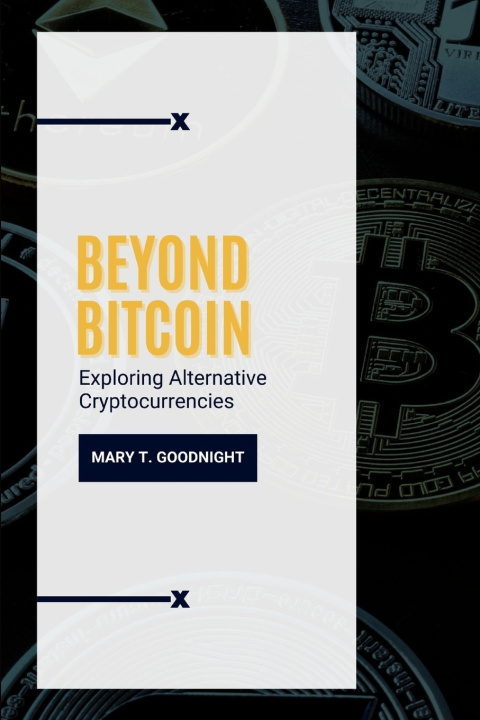 Kniha Beyond Bitcoin Mary T. Goodnight