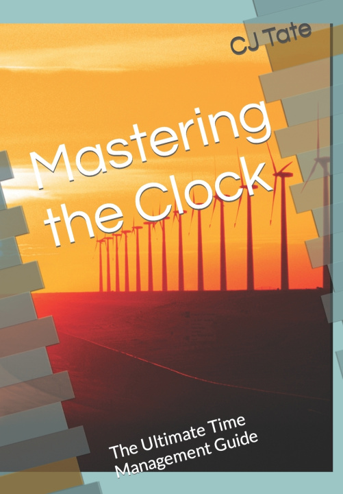 Kniha Mastering the Clock CJ Tate