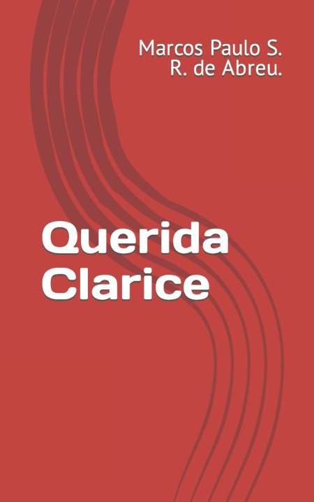 Kniha Querida Clarice Marcos Paulo S. R. de Abreu.