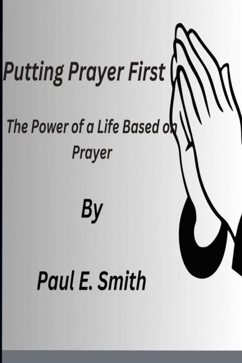 Kniha Putting Prayer First Paul E. Smith