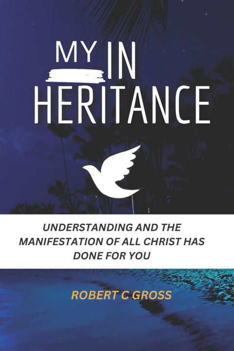 Knjiga My Inheritance Robert C. Gross