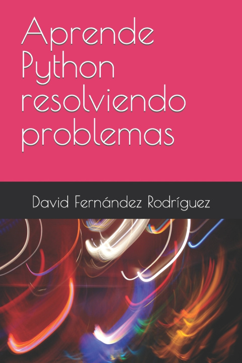 Kniha Aprende Python resolviendo problemas David Fernández Rodríguez