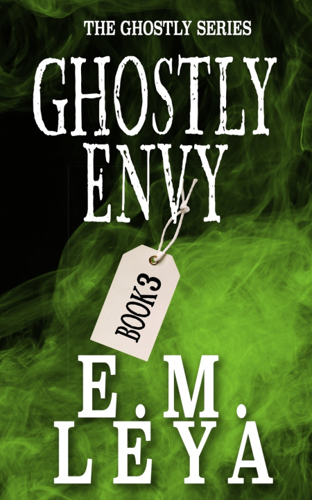 Kniha Ghostly Envy E.M. Leya