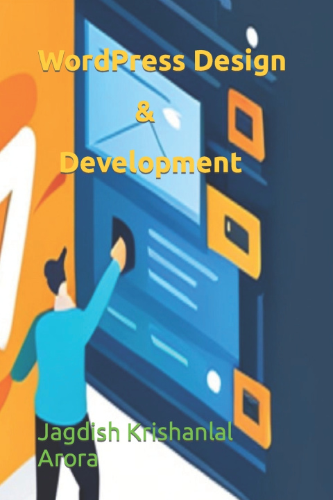 Kniha WordPress Design and Development Jagdish Krishanlal Arora