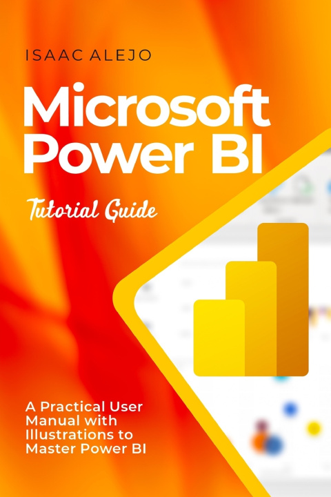 Kniha Microsoft Power BI Tutorial Guide Isaac Alejo