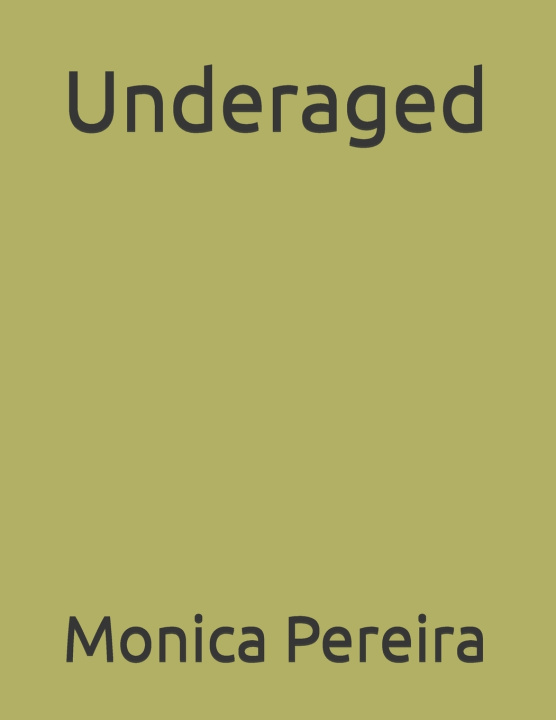 Knjiga Underaged Monica Pereira