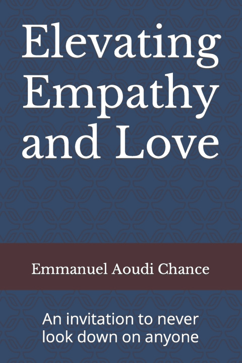 Kniha Elevating Empathy and Love Emmanuel Aoudi Chance