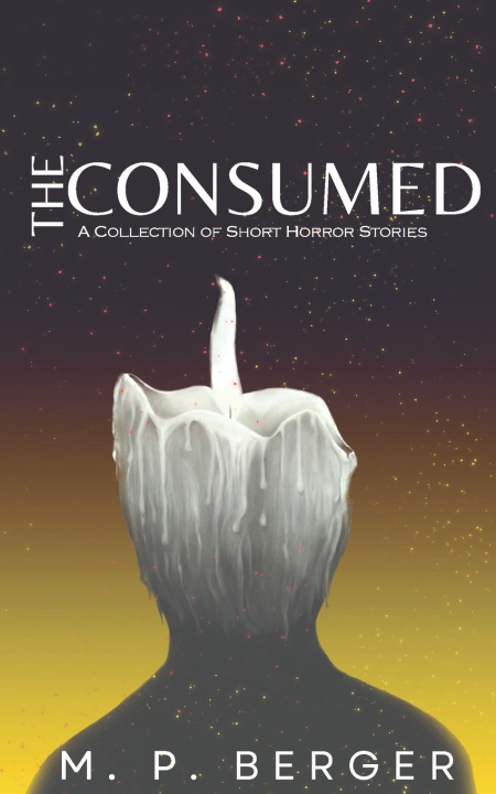 Kniha The Consumed M. P. Berger