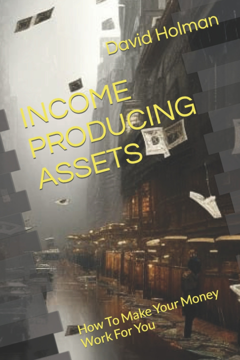 Knjiga INCOME PRODUCING ASSETS David Holman