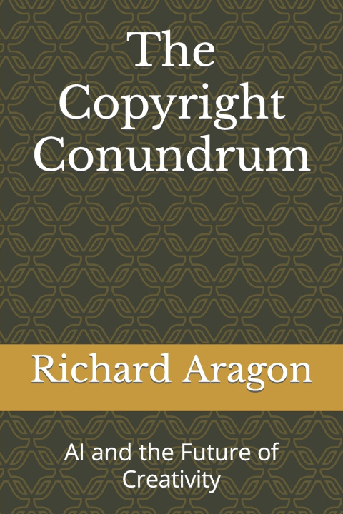 Knjiga The Copyright Conundrum Richard Anthony Aragon