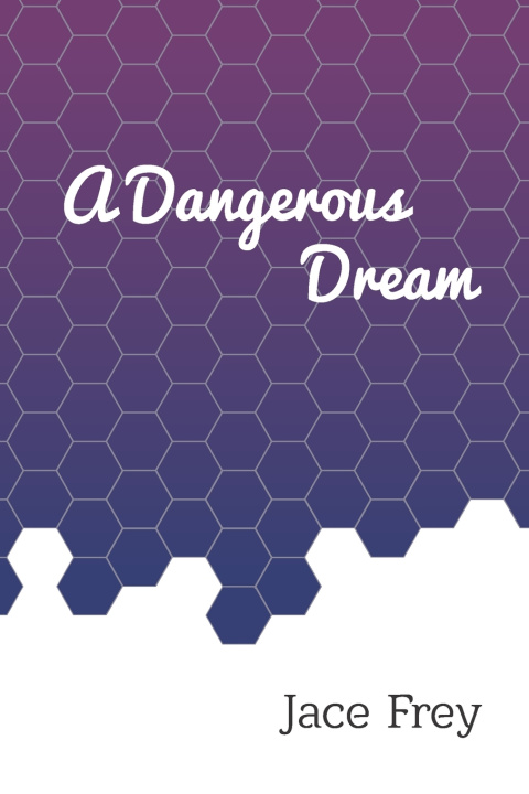 Kniha A Dangerous Dream Jace Frey