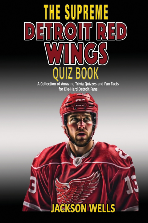 Kniha Detroit Red Wings Jackson Wells