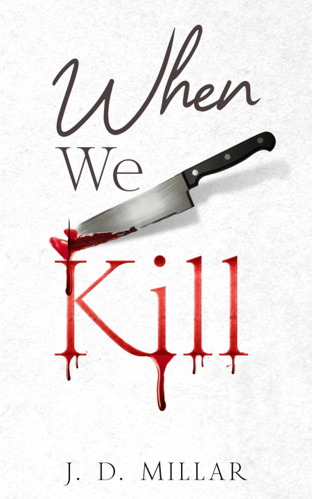 Kniha When We Kill J. D. Millar