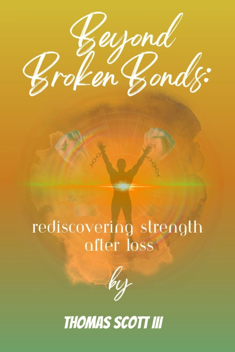 Knjiga Beyond Broken Bonds Thomas Scott III