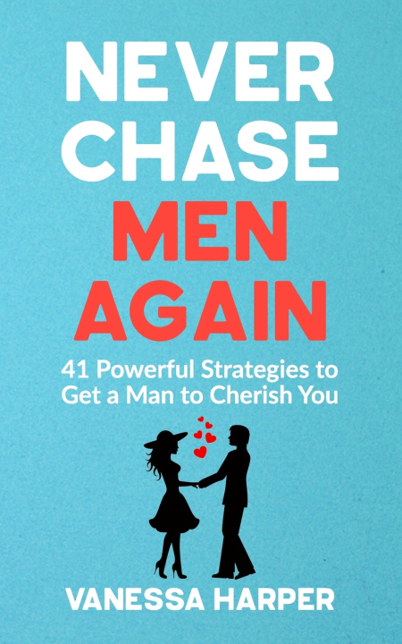 Kniha Never Chase Men Again Vanessa Harper
