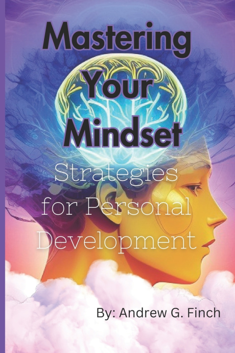 Kniha Mastering Your Mindset Andrew G. Finch