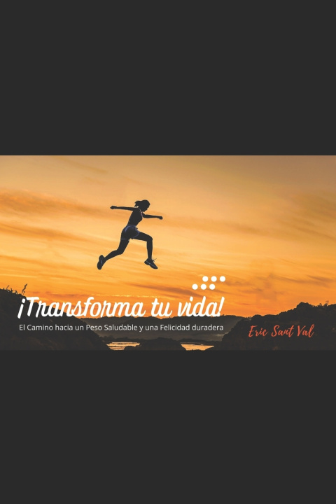 Kniha Transforma tu Vida Eric Sant Val