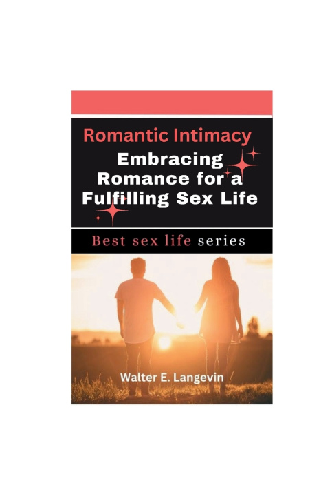 Knjiga Romantic Intimacy Walter E. Langevin