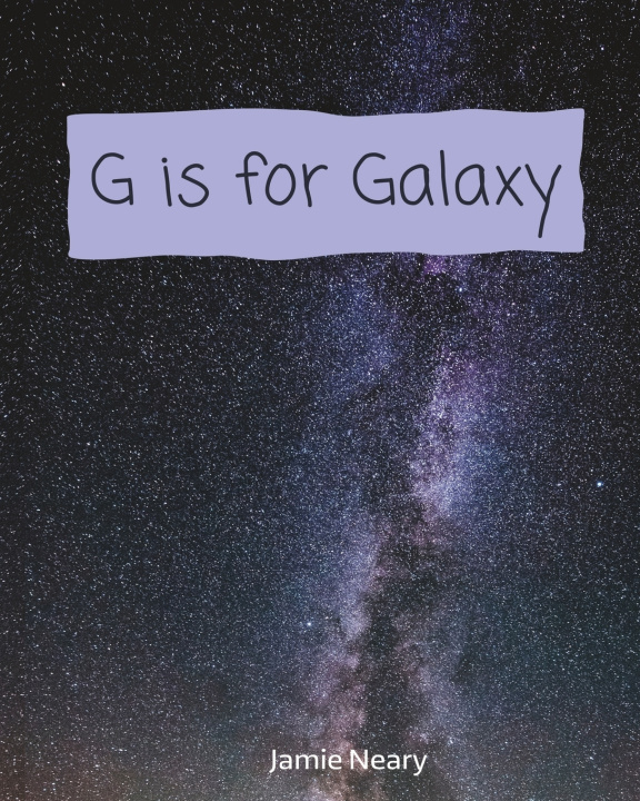 Knjiga G is for Galaxy Jamie Neary
