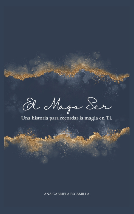 Kniha El Mago Ser Ana Gabriela Escamilla