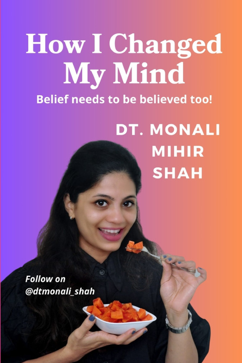 Kniha How I Changed My Mind Monali Mihir Shah