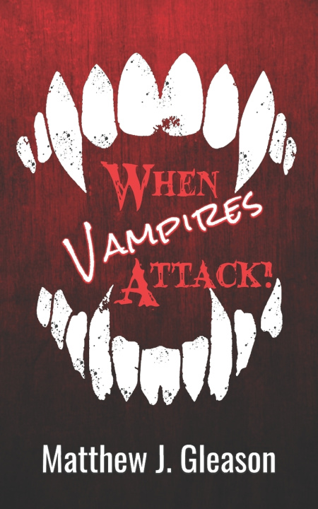 Kniha When Vampires Attack! Matthew J. Gleason