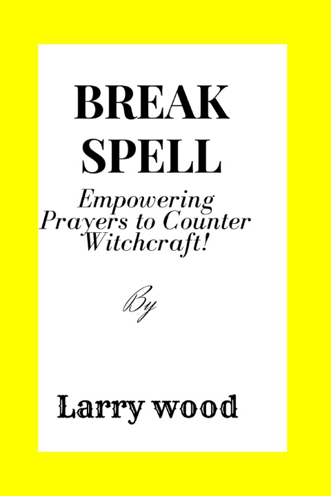 Kniha BREAK THE SPELL Larry Wood