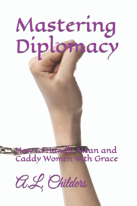 Knjiga Mastering Diplomacy A.L. Childers