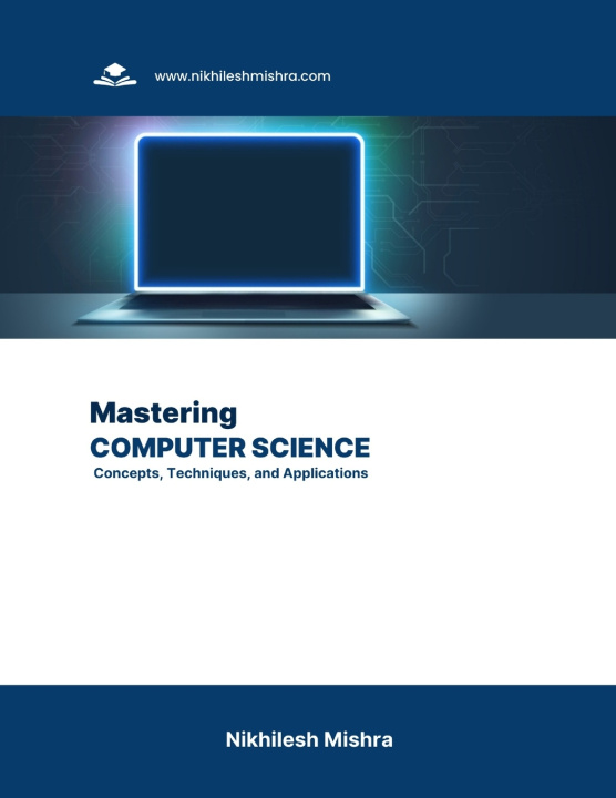 Kniha Mastering Computer Science Nikhilesh Mishra