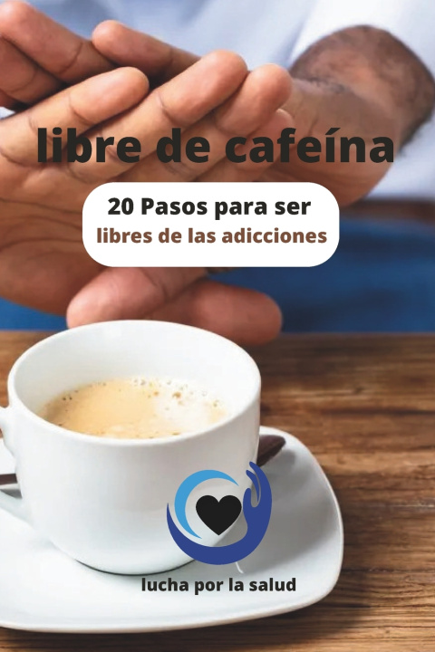 Kniha libre de cafeína la salud lucha