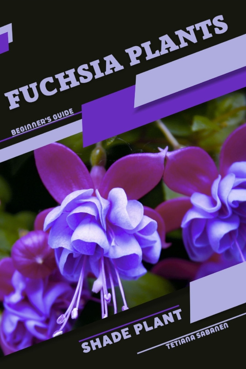 Kniha Fuchsia Plants Tetiana Sabanen