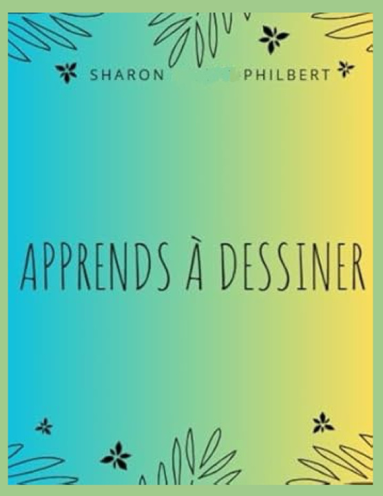 Knjiga Apprends à dessiner sharon wolff-philbert