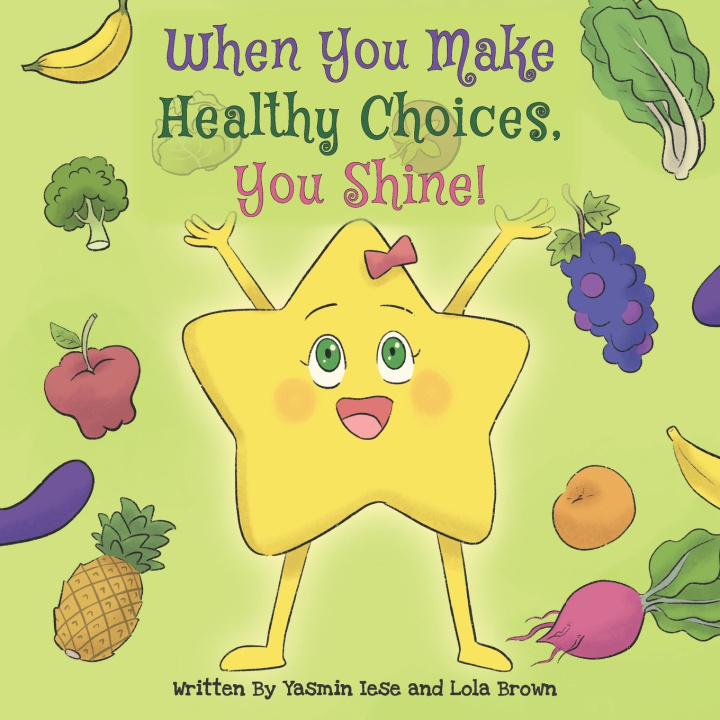 Libro When You Make Healthy Choices You Shine! Lola Brown