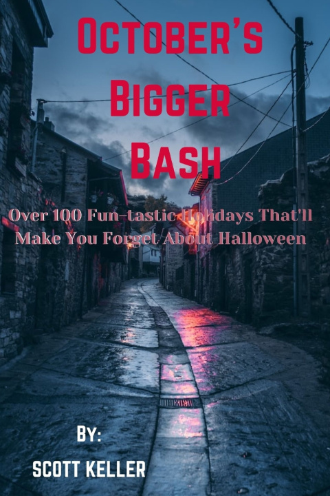 Book October's Bigger Bash SCOTT KELLER